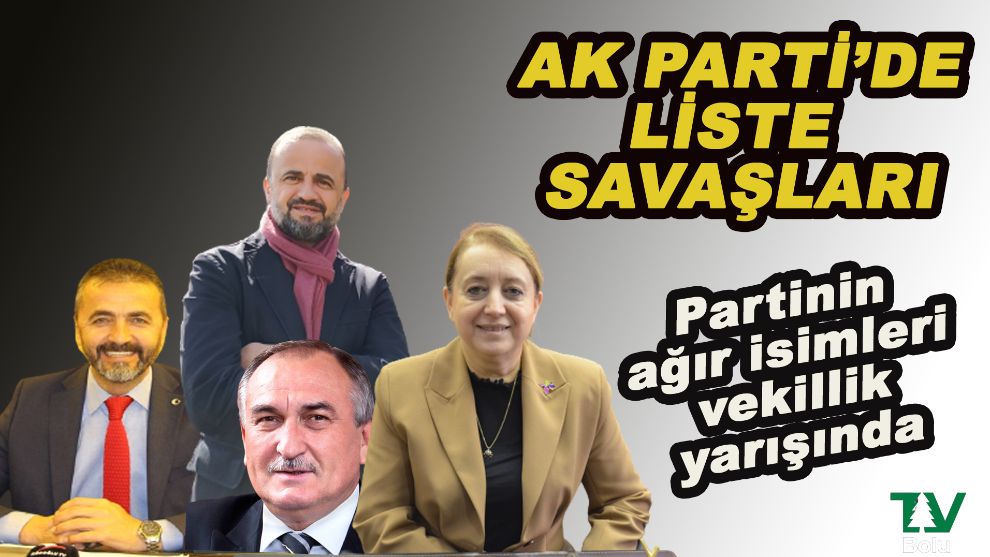 AK Parti de milletvekilliği için liste savaşları TV Bolu