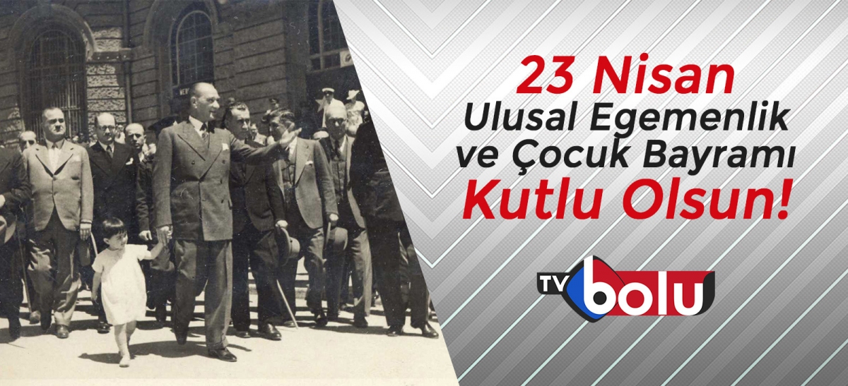 23 Nisan Ulusal Egemenlik ve Çocuk Bayramı Kutlu Olsun!