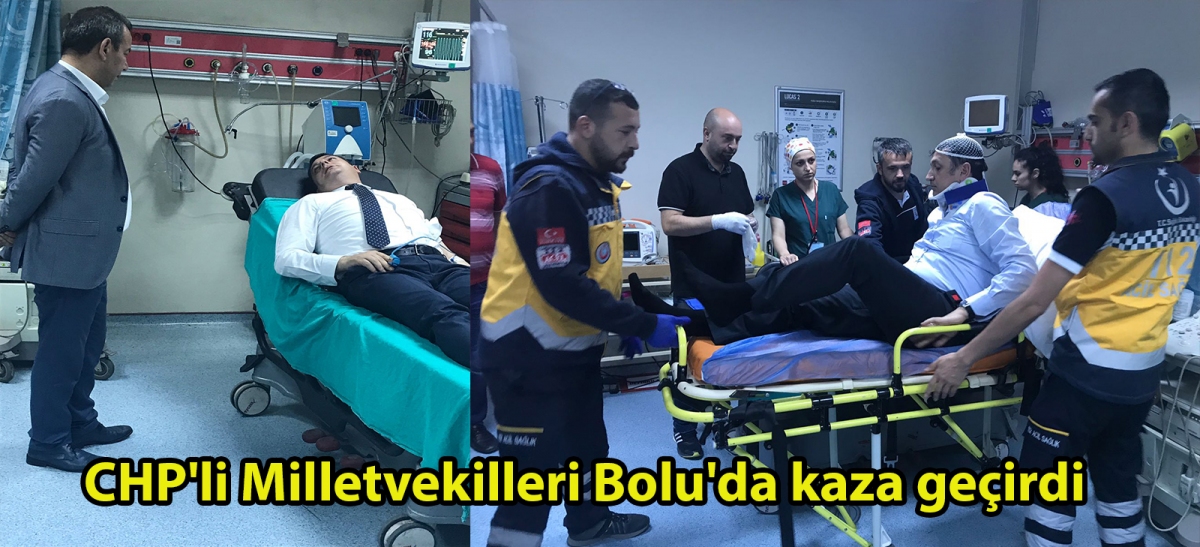 CHP'li Milletvekilleri Bolu'da kaza geçirdi