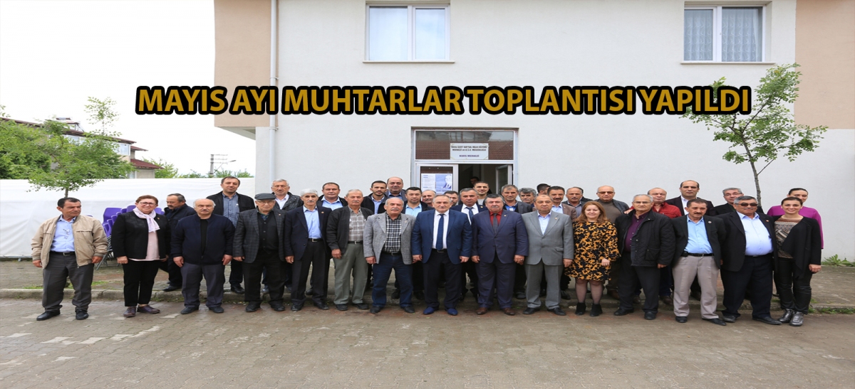 Mayıs ayı muhtarlar toplantısı yapıldı