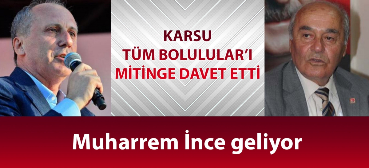 KARSU TÜM BOLULULAR'I MİTİNGE DAVET ETTİ