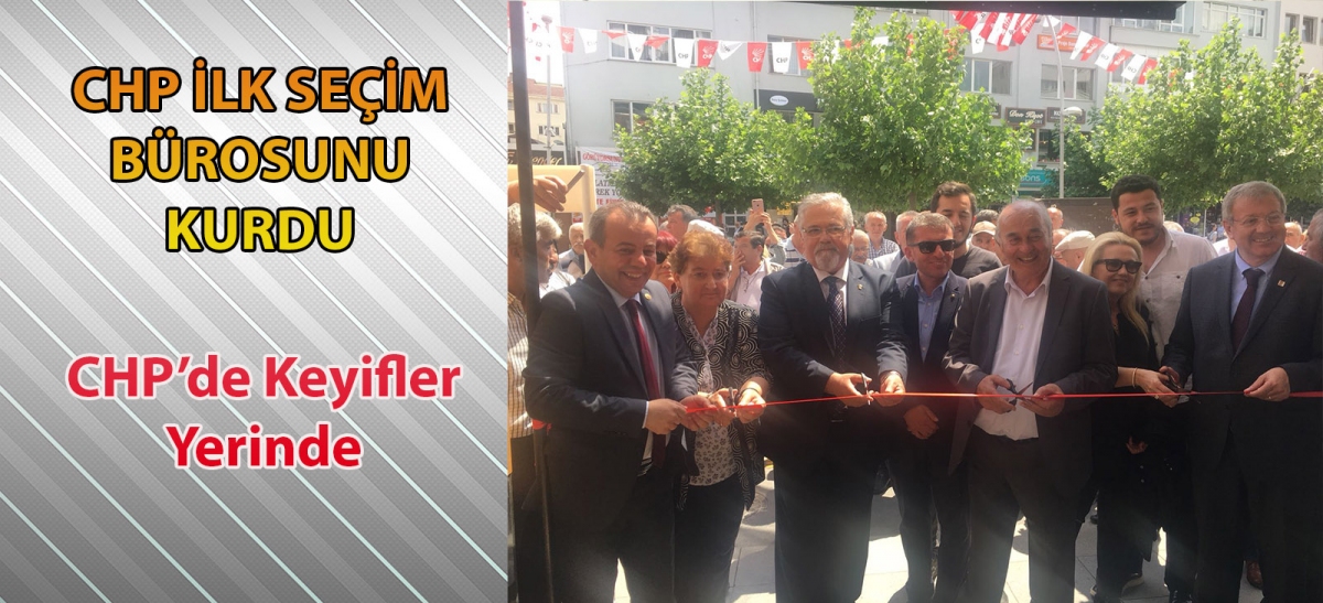 CHP ilk seçim bürosunu kurdu