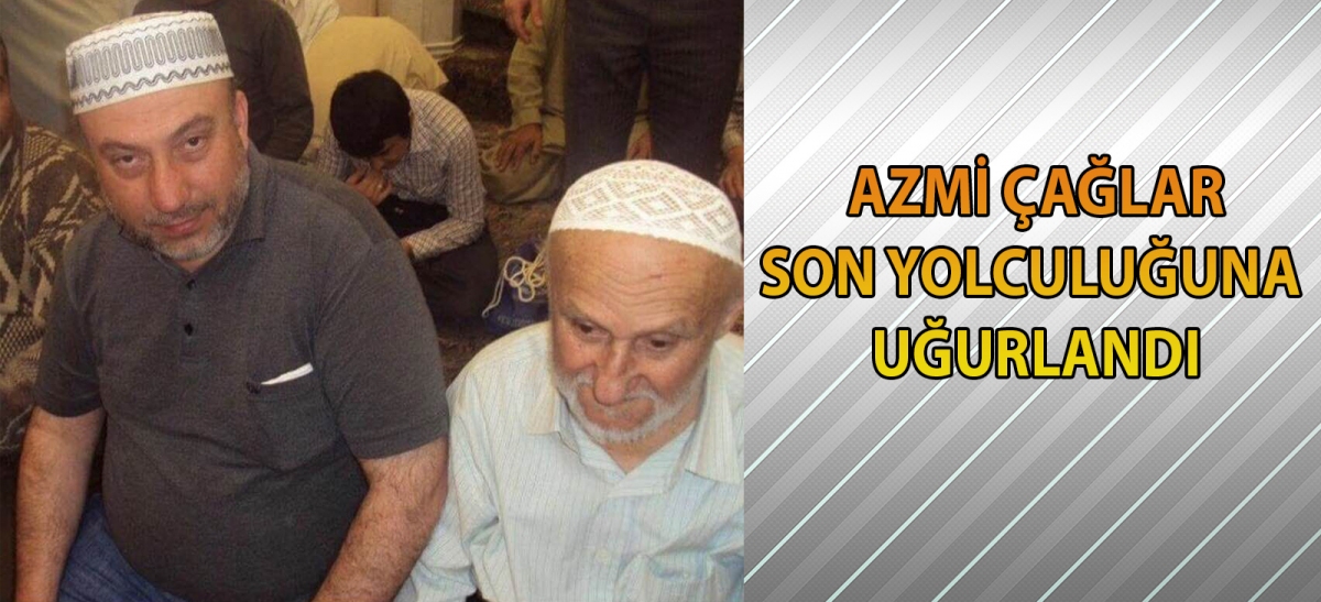 Azmi Çağlar son yolculuğuna uğurlandı