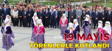 19 MAYIS TÖRENLERLE KUTLANDI