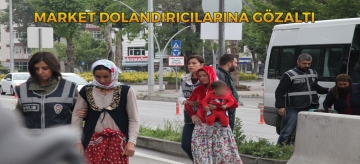 MARKET DOLANDIRICILARINA GÖZALTI