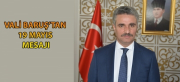 Vali Baruş'tan 19 Mayıs Mesajı