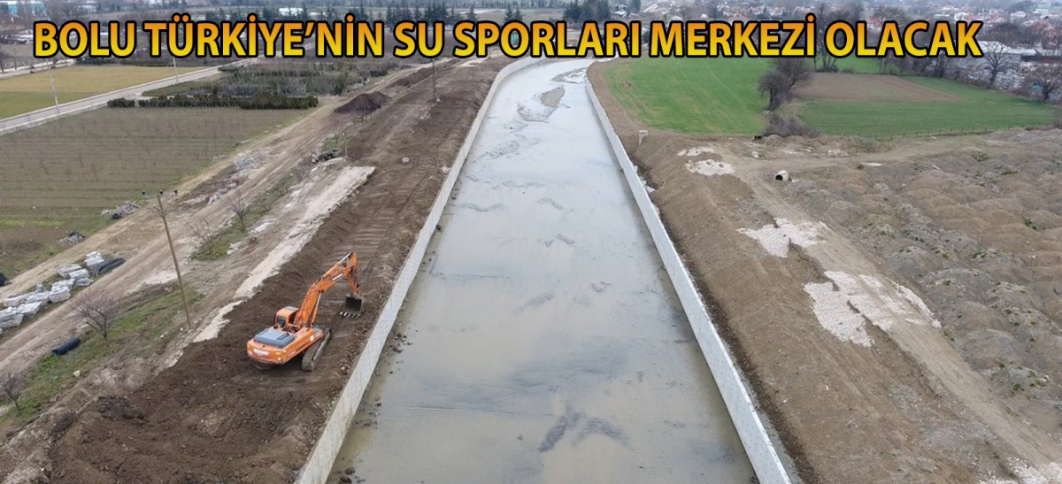 Bolu, Türkiye'nin su sporları merkezi olacak