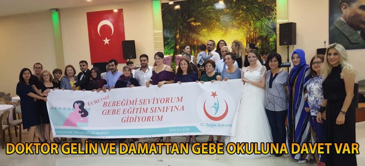 DOKTOR GELİN VE DAMATTAN GEBE OKULUNA DAVET VAR