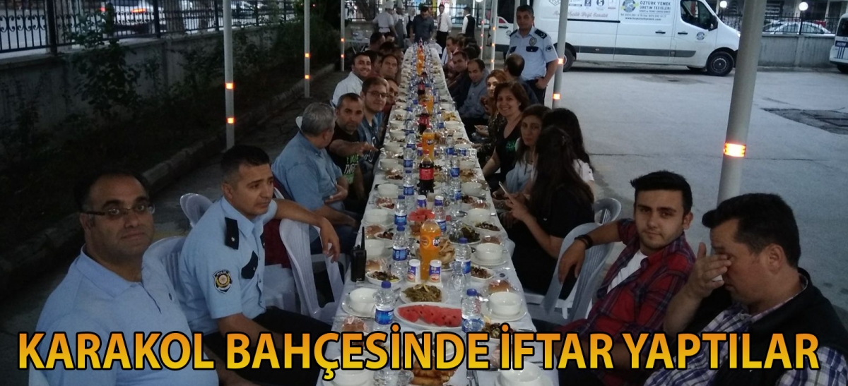 KARAKOL BAHÇESİNDE İFTAR YAPTILAR