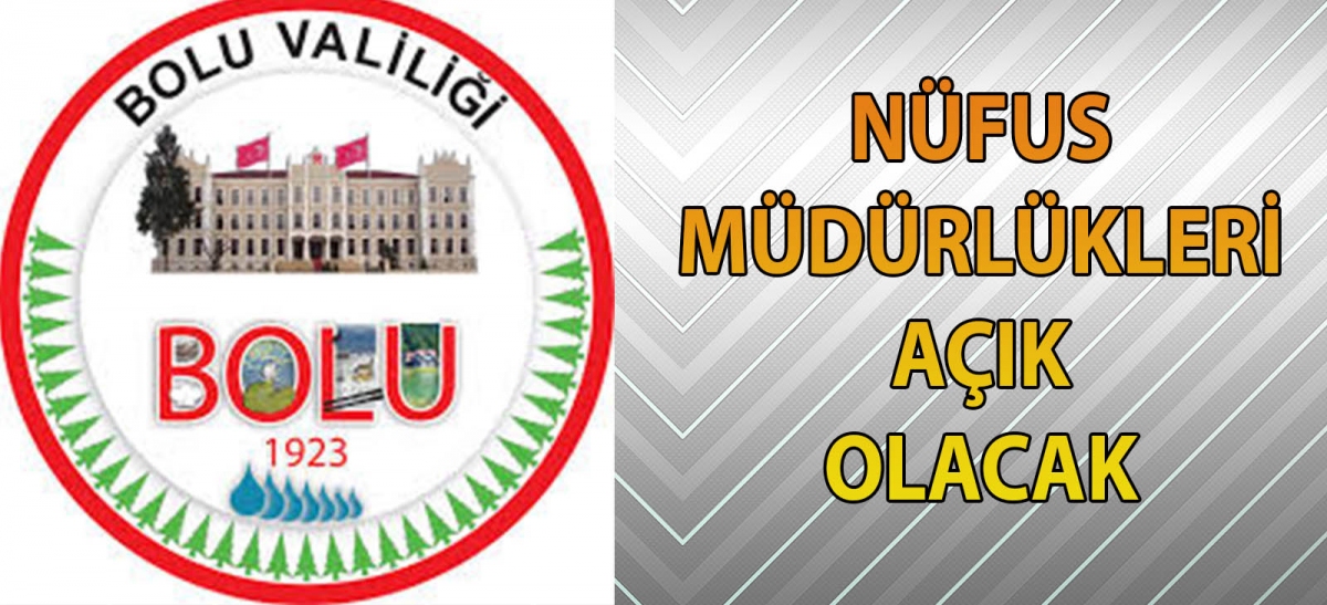 NÜFUS MÜDÜRLÜKLERİ AÇIK OLACAK