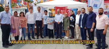 Ak Parti merkezde etkili olmak istiyor