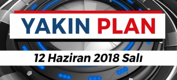 ARZU AYDIN YAKIN PLAN'DA (12 Haziran 2018)