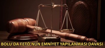 Bolu'da FETÖ'nün "emniyet yapılanması" davası