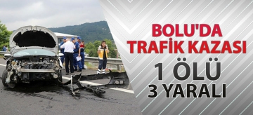 Bolu'da trafik kazası: 3 yaralı, 1 ölü