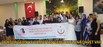 DOKTOR GELİN VE DAMATTAN GEBE OKULUNA DAVET VAR