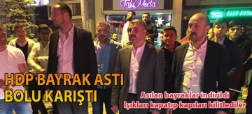 HDP BAYRAK ASTI BOLU KARIŞTI