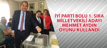 İYİ PARTİ BOLU 1. SIRA MİLLETVEKİLİ ADAYI MEHMET AYDIN OYUNU KULLANDI