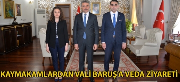 KAYMAKAMLARDAN VALİ BARUŞ'A VEDA ZİYARETİ