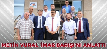 METİN VURAL 'İMAR BARIŞI' İLE İLGİLİ KONUŞTU