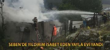 Seben'de yıldırım isabet eden yayla evi yandı