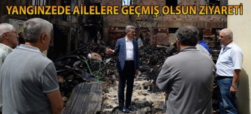 YANGINZEDE AİLELERE GEÇMİŞ OLSUN ZİYARETİ