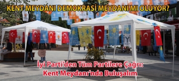 KENT MEYDANI DEMOKRASİ MEYDANI MI OLUYOR?