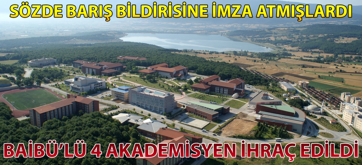 BAİBÜ'lü 4 AKADEMİSYEN İHRAÇ EDİLDİ