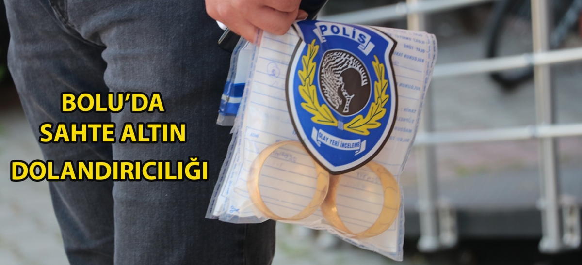 Bolu'da sahte altın dolandırıcılığı