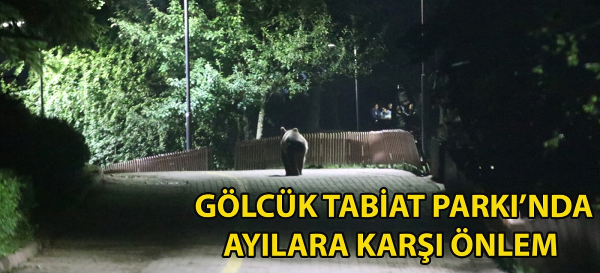 Gölcük Tabiat Parkı'nda ayılara karşı önlem