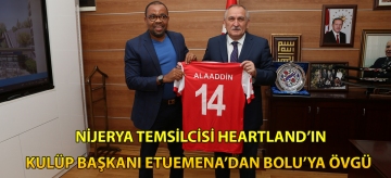 Nijerya temsilcisi Heartland'ın Kulüp Başkanı Etuemena'dan Bolu'ya övgü