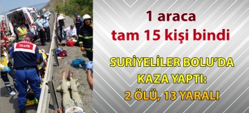 Suriyeliler Bolu'da kaza yaptı: 2 ölü, 13 yaralı