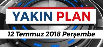 TANJU ÖZCAN YAKIN PLAN'DA (12 Temmuz 2018)