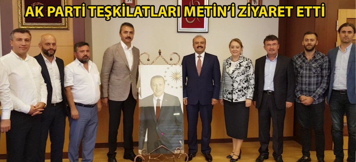 Ak Parti Teşkilatları Metin'i ziyaret etti