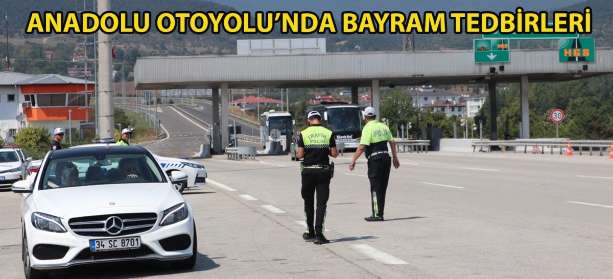 Anadolu Otoyolu'nda bayram tedbirleri