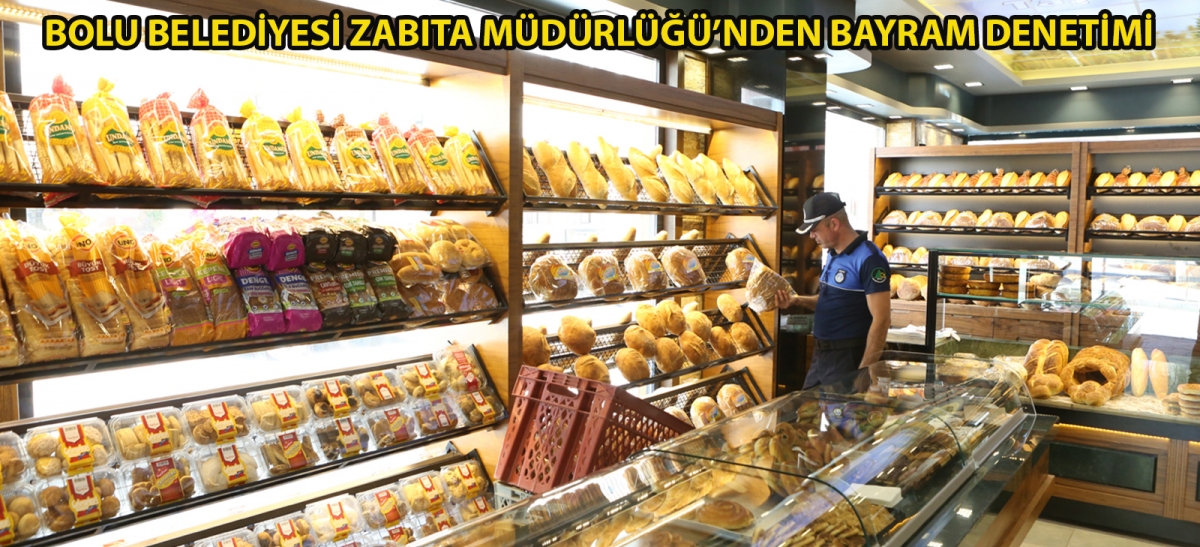 Bolu Belediyesi Zabıta Müdürlüğü'nden bayram denetimi