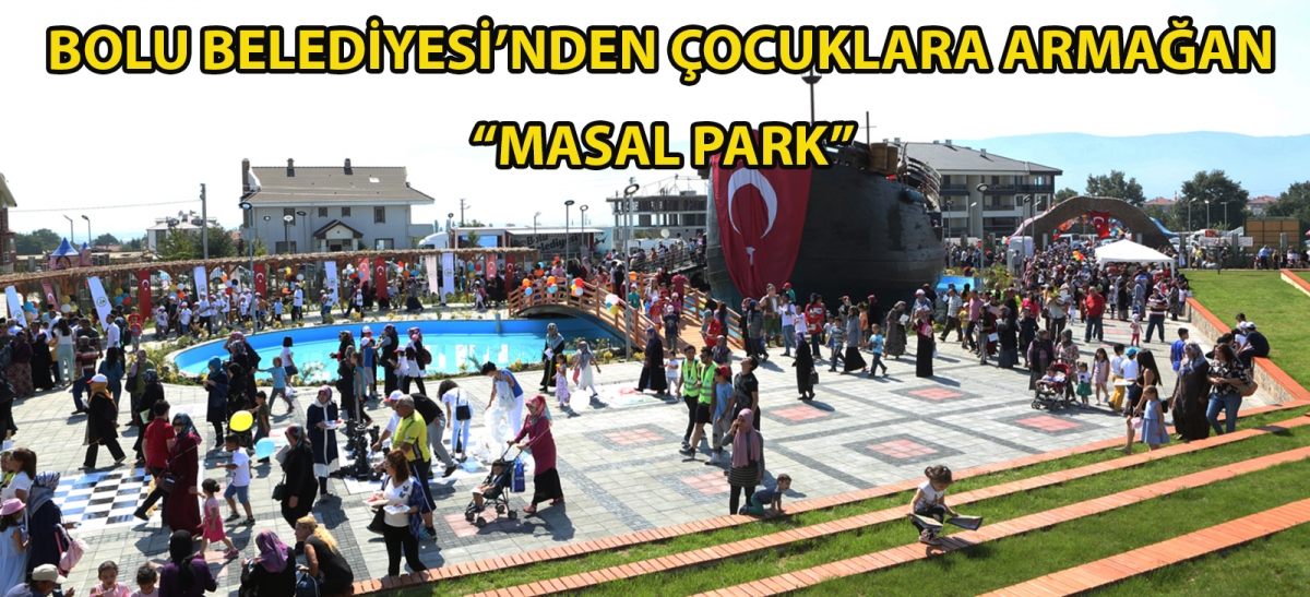 Bolu Belediyesi'nden çocuklara armağan ‘MASAL PARK'