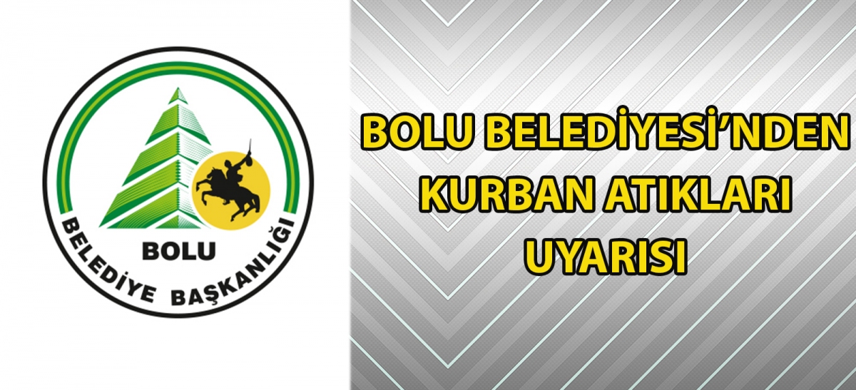 Bolu Belediyesi'nden kurban atıkları uyarısı