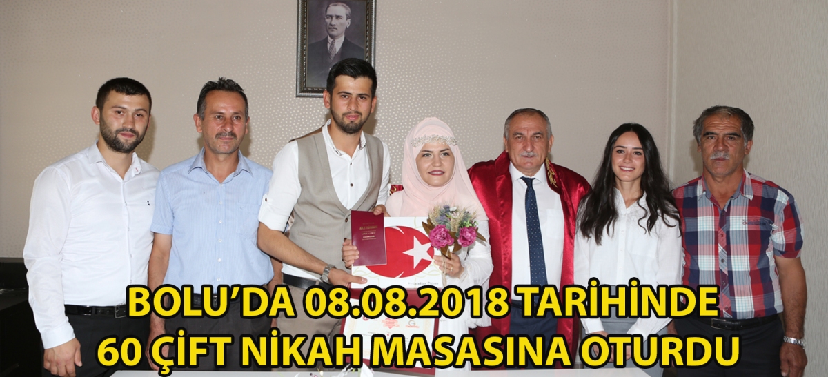 Bolu'da 08.08.2018 tarihinde 60 çift nikâh masasına oturdu