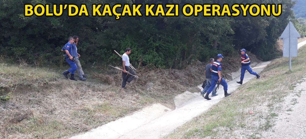 Bolu'da kaçak kazı operasyonu