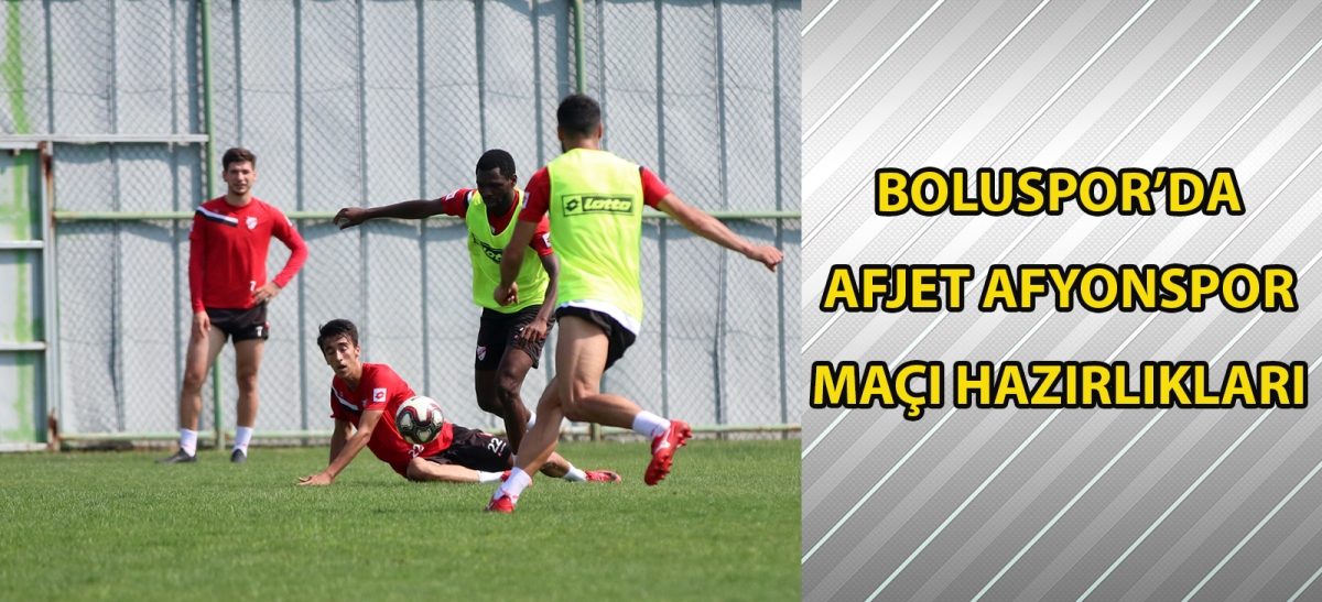 Boluspor'da Afjet Afyonspor maçı hazırlıkları