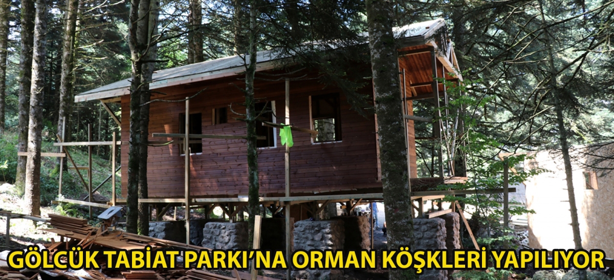 Gölcük Tabiat Parkı'na orman köşkleri yapılıyor