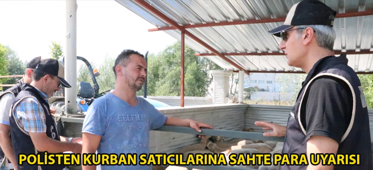 Polisten kurban satıcılarına sahte para uyarısı