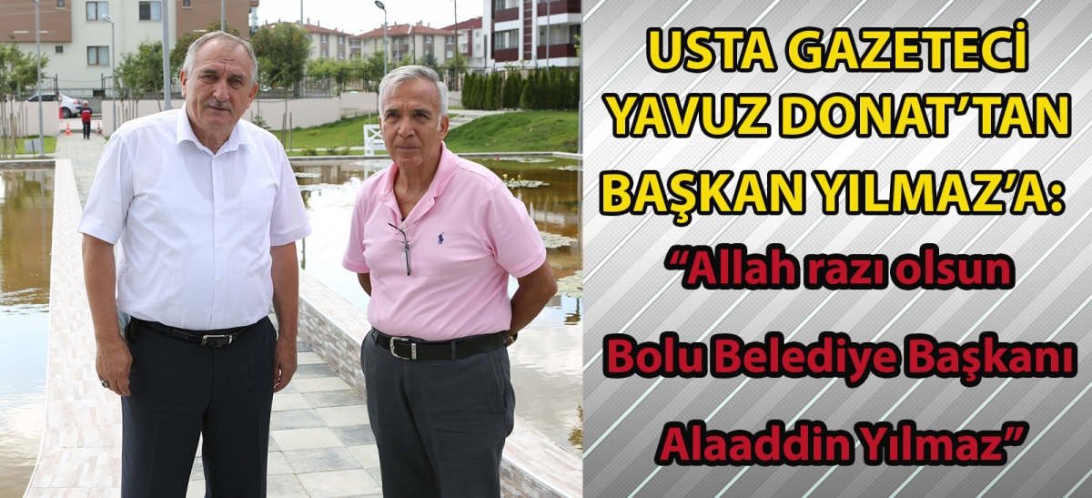 Usta Gazeteci Yavuz Donat'tan Başkan Yılmaz'a: 