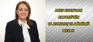 Arzu Aydın'dan Ak Parti'nin 17. Kuruluş Yıl Dönümü Mesajı