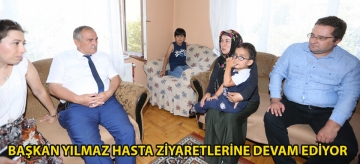 Başkan Yılmaz hasta ziyaretlerine devam ediyor