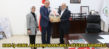 Hak-İş Genel Başkanı'ndan Bolu değerlendirmesi