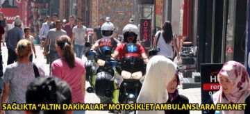 Sağlıkta "altın dakikalar" motosiklet ambulanslara emanet