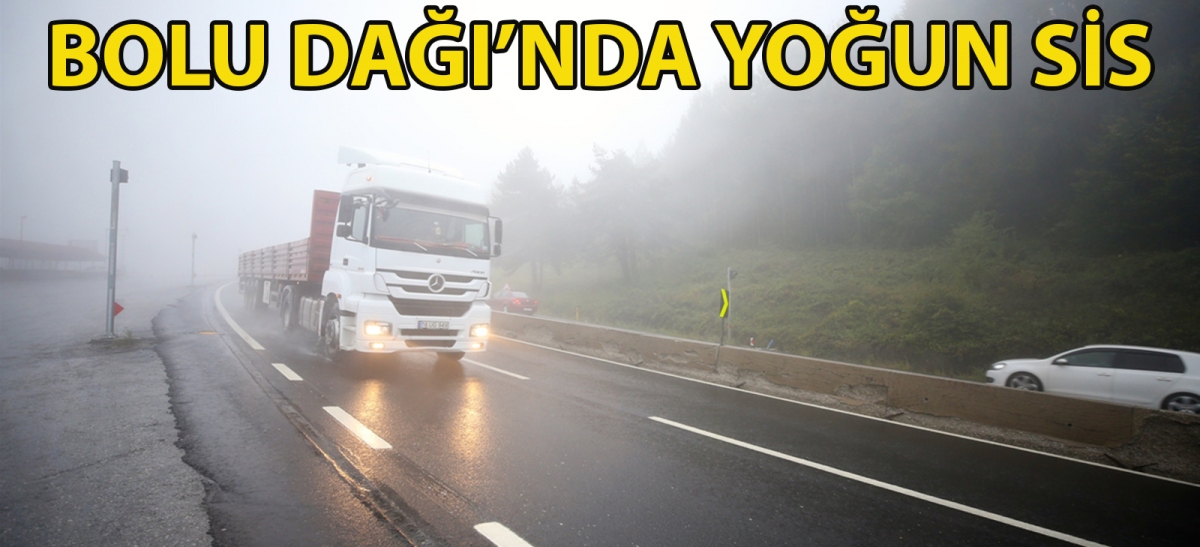 Bolu Dağı'nda yoğun sis