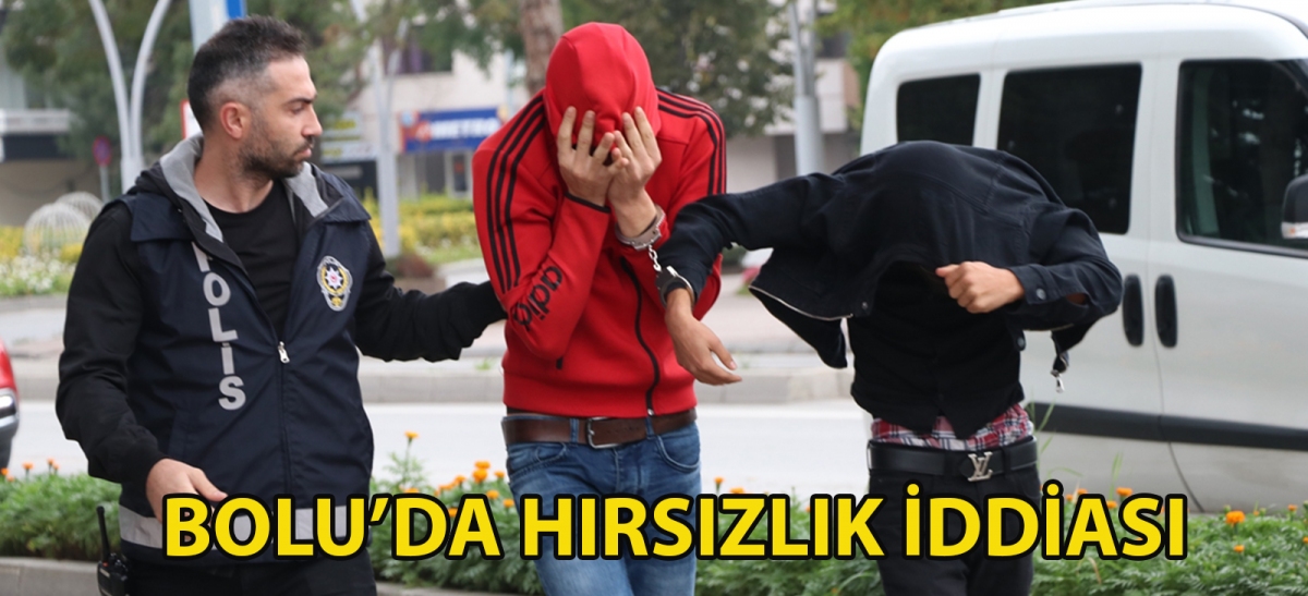 Bolu'da hırsızlık iddiası