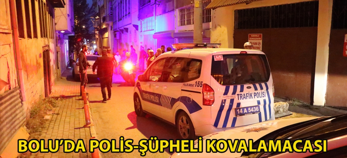 Bolu'da polis-şüpheli kovalamacası